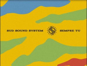 "Sempre tu" i Sud Sound System una canzone omaggio per il Sud