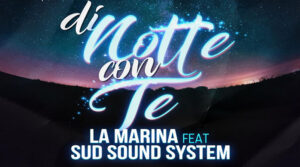 Sud Sound System & La Marina "Di Notte Con Te"